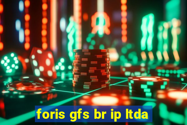 foris gfs br ip ltda